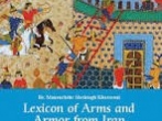 واژه نامه جنگ افزارها و سلاح های ایرانی: Lexicon of arms and armor from Iran: a study of symbols and terminology  
