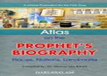 Atals on the prophet's biography: places. nations. Landmarks